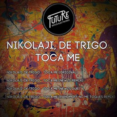 Nikolaji, De Trigo - Toca Me (Pahomoff No Me Toques Remix)