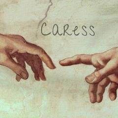 Caress