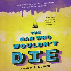 THE MAN WHO WOULDN'T DIE by A.B. Jewell