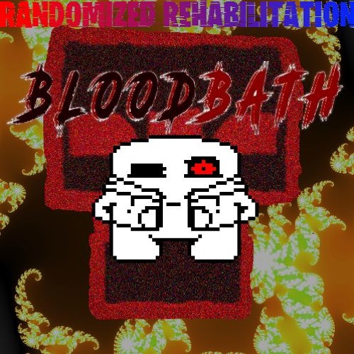 [Randomized Rehabilitation] BLOODBATH (+ flp)