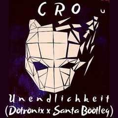 Cro - Unendlichkeit (Dotronix & Santa Remix) DOWNLOAD THE FULL TRACK FOR FREE