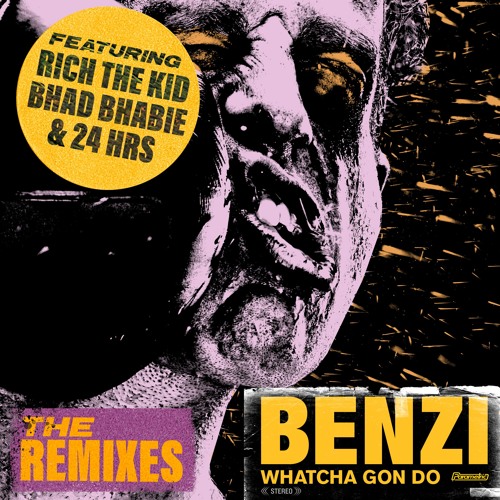 Benzi - Whatcha Gon Do (feat. Bhad Bhabie, Rich The Kid & 24hrs) [QUIX Remix]