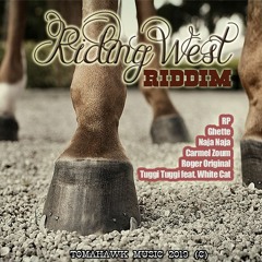 Riding West Riddim - RP - Raving (Tomahawk Music)