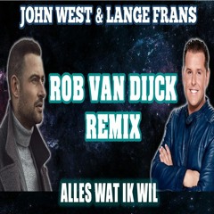 John West & Lange Frans - Alles wat ik wil ( Dj Rob van Dijck Remix ) ( SUMMERSTYLE 2019 )