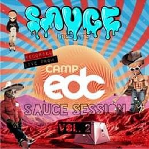 SAUCE SESSION VOL. 2   [LIVE FROM CAMP EDC 2019]