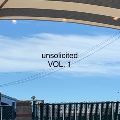 Unsolicited Vol. 1