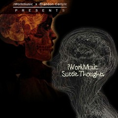 Suttle Thoughts By IWorkMusic (produced By @BrandonCarlyle)