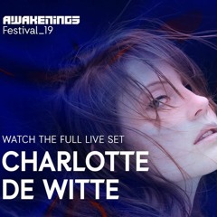 Awakenings Festival 2019 Sunday - Live set Charlotte de Witte @ Area V