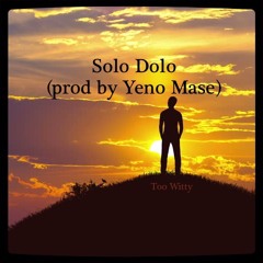 Solo Dolo (prod by Yeno Mase)