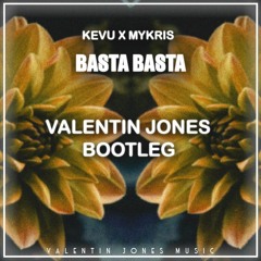 KEVU & Mykris - Basta Basta (Valentin Jones Bootleg)(SUPPORTED BY MOUNTBLAQ)
