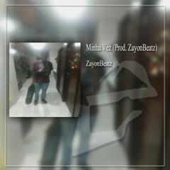 Minha Vez (Prod. ZayonBeatz)