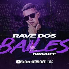 RAVE DOS BAILES - DRINKEE - MC Kitinho, MC Madruguinha, MC GW e MC Rick (DJ GBR)