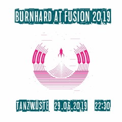 burnhard @ Fusion Festival 2019 - Tanzwüste - Saturday 22:30
