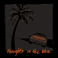 THOUGHTS in the blue