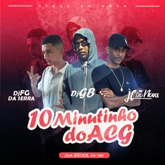 10 MINUTINHOS DO BAILE DO ACG NO PIC DO FUTURO {DJ GB DJ FG & DJ JC DO NOVA}