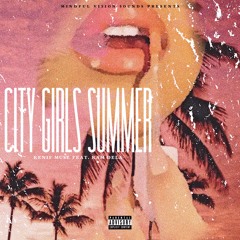 CITY GIRLS SUMMER feat. Kam DeLa (prod. Arum, Kam Dela, Kenif Muse)