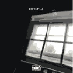 GHOST'S CAN'T TALK Ft.liam