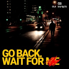 Carnage, G - Eazy, Wiz Khalifa Vs. Lowderz, Rigon - Go Back. Wait For Me (DJ Gui Santos Mashup)