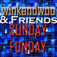 Winkandwoo & Friends - Sunday Funday!