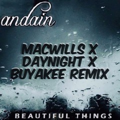 Andain- Beautiful Things ( MacWills X DayNight X BuyaKee Remix )FREE