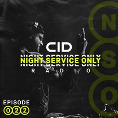 CID Presents: Night Service Only Radio: Episode 022