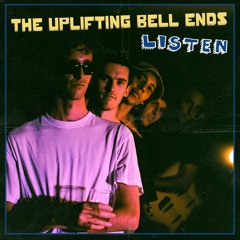 The Uplifting Bell Ends - Listen