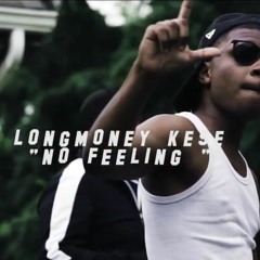 LongMoneyKese - No Feeling