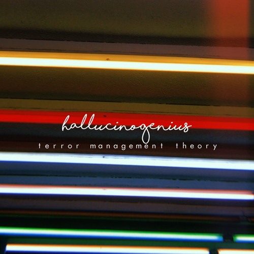 Hallucinogenius - Terror Management Theory