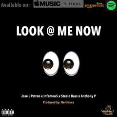 LOOK@MENOW- JOSE L PATRON x INFAMOU$ x STEELO BASS x ANTHONY P