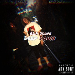 Deep Down Feat. RLN Lil Banga & RLN JaVinniqus