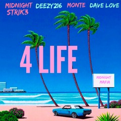 4 Life (feat. Deezy216 Monté & Dave Love)