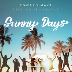Edward Maya feat. United People - Sunny Days (Official Single)