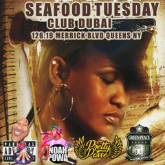 SEAFOOD TUESDAY 7.2.19 @DJPOLISH @NOAHPOWA GREEN PEACE & PRETTY POSSE