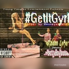 YYE Lyryc ft. YYE Dood - Get It Gyrl(Draft).mp3