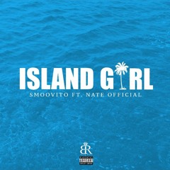 Smoovito Island Girl Ft. Nate Official