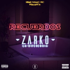 Recuerdos Zarko La Diferencia Prod By. Riber Music Inc