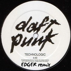 Daft Punk - Technologic (EDGER Bootleg) -->FREE DOWNLOAD