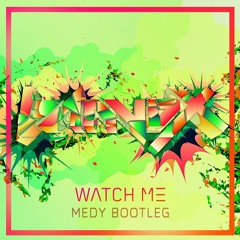 banvox - Watch Me (MeDy Bootleg Remix)**Free DL**