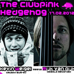 001 - The Clubpink Hedgehog With Kevin Weigel & MIJK Van Dijk