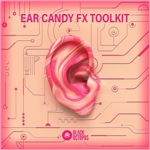 Black Octopus Ear Candy FX Toolkit