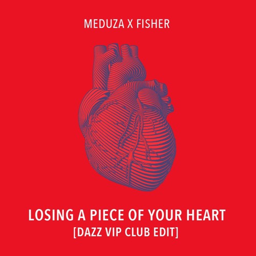 Stream Meduza X Fisher - Losing a Piece Of Your Heart (DAZZ VIP Club Edit)  by Dance Anthems | Listen online for free on SoundCloud