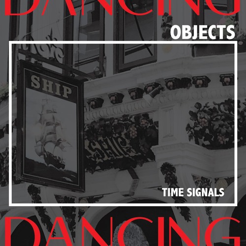 Dancing Objects'002 || Time Signals