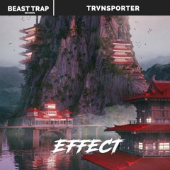TRVNSPORTER - Effect