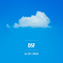 All Day I Dream Podcast 024: DSF