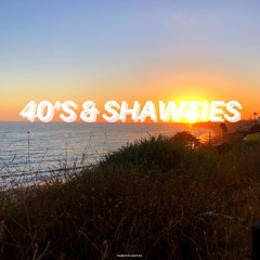 40's & Shawties [Prod. DJ Recognized]
