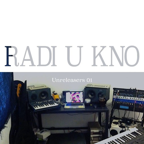 Radi U Kno 09 'Unreleasers 01' (01.07.2019)