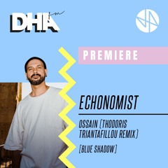 Premiere: Echonomist - Ossain (Thodoris Triantafillou Remix) [Blue Shadow]