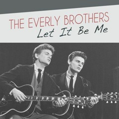 Let It Be Me (The Everly Brothers cover)