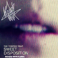 The Temper Trap - Sweet Disposition (Moudy Afifi Remix)