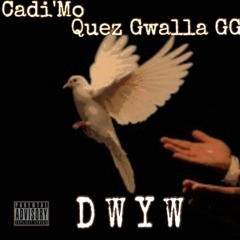 Do What You Want (D.W.Y.W.) ft. Quez Gwalla GG